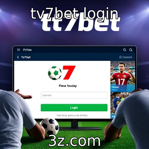 Desvendando o login no Tv7Bet: Acesso rápido e eficiente